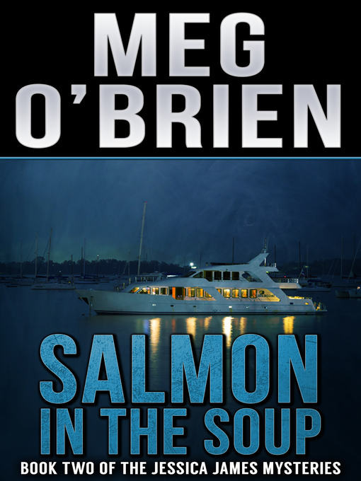 Title details for Salmon in the Soup by Meg O'Brien - Available